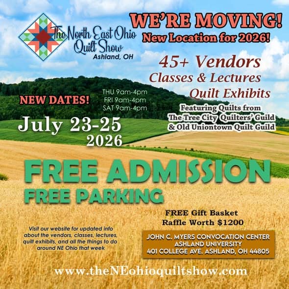 NorthEast-Ohio_Quilt_show Colorful flyer for The NE Ohio Quilt Show, July 23-25, 2026, at the John C. Myers Convocation Center in Ashland, Ohio. Enjoy free admission, free parking, quilt exhibits, and more.