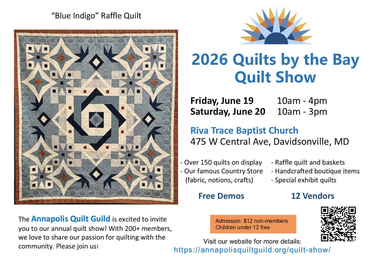 Flyer for 2026 Quilts by the Bay Quilt Show in Annapolis MD, featuring a blue and tan geometric quilt, event details, venue info, admission fees, highlights, and a QR code; hosted by Annapolis Quilt Guild.