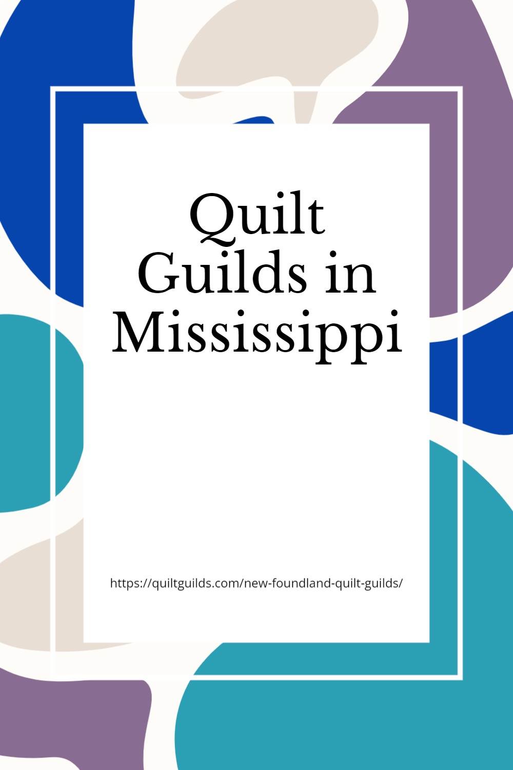 Quilting Guilds in Mississippi for quilters