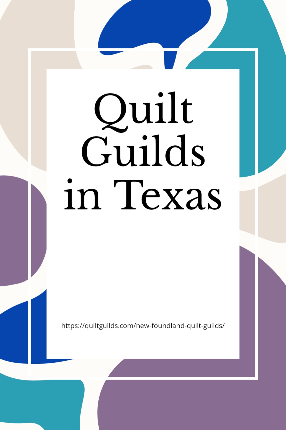 Quilting Guilds in Texas for quilters