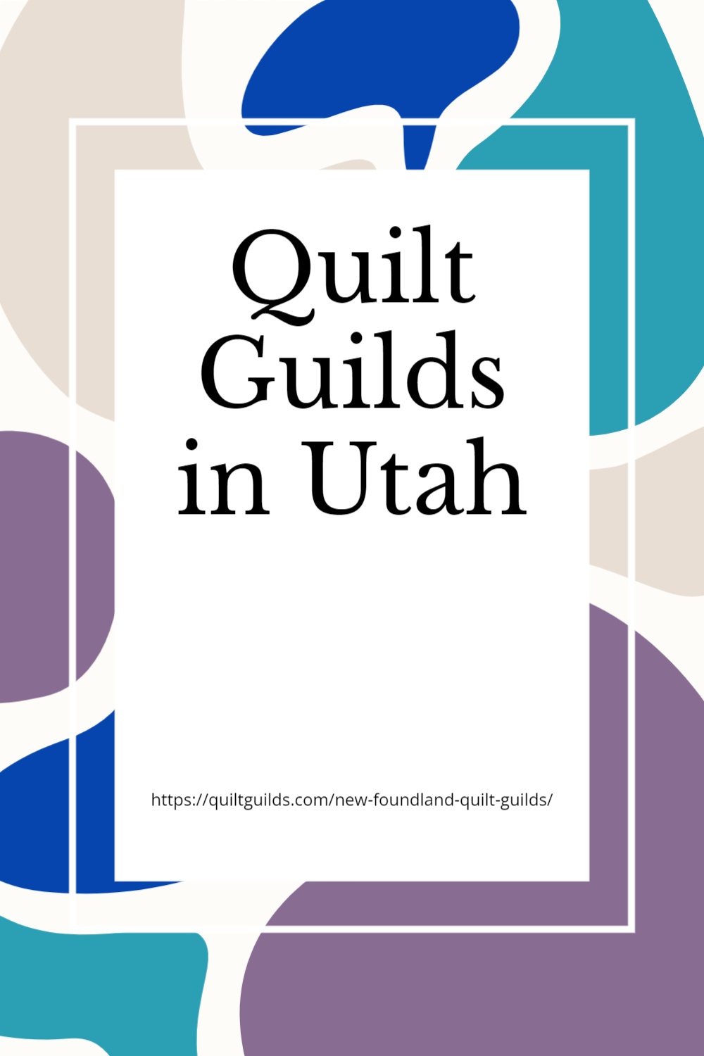 Quilting Guilds in Utah for quilters