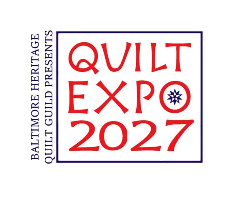 Logo with red text QUILT EXPO 2027 inside a blue square. To the left, blue vertical text reads Baltimore Heritage Quilt Guild Presents. The letter O in EXPO contains a star pattern, highlighting this quilt show in Baltimore MD.