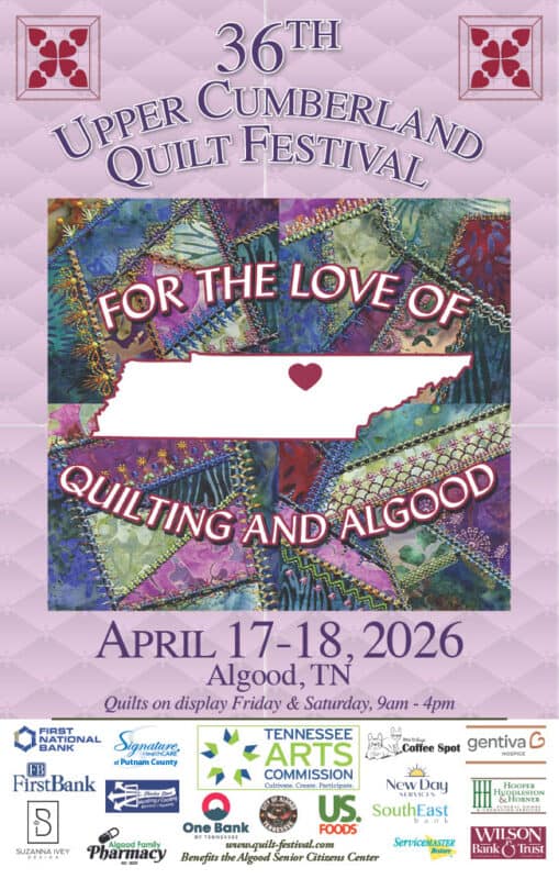 Poster for the 36th Upper Cumberland Quilt Festival in Algood TN, themed “For the Love of Quilting and Algood,” held April 17–18, 2026, featuring a quilted background and event details at the bottom.