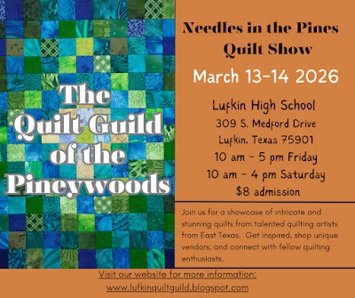 Event flyer for Needles in the Pines Quilt Show on March 13-14, 2026, at Lufkin High School. Background features a patchwork quilt. Includes event times, location, admission fee, and website link.