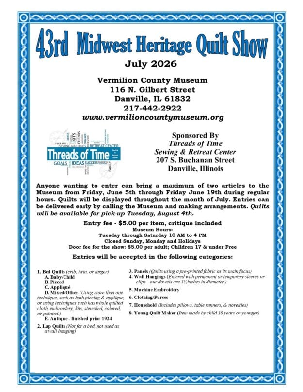 Flyer for the 43rd Midwest Heritage Quilt Show in Danville, IL, July 2026 at Vermillion County Museum, featuring entry info, categories, and sponsor details on a blue bordered background.