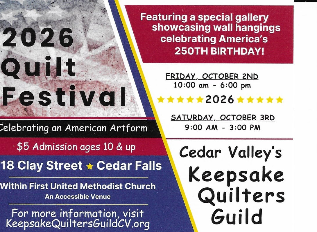 A flyer for the 2026 Quilt Festival by Cedar Valleys Keepsake Quilters Guild, featuring event dates, times, location, and admission info. This quilt show in Cedar Falls IA highlights a stunning gallery of wall hangings created to celebrate America's 250th birthday.